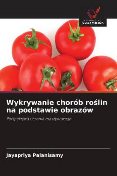 Wykrywanie chorób ro¿lin na podstawie obrazów
