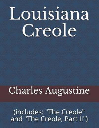 Louisiana Creole: (includes: "the Creole" and "the Creole, Part II")