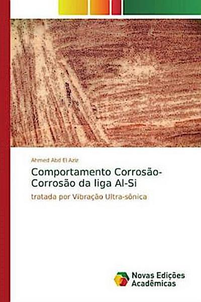 Comportamento Corrosão-Corrosão da liga Al-Si - Ahmed Abd El Aziz