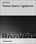 Thomas Manns Tagebücher - Karl Schön