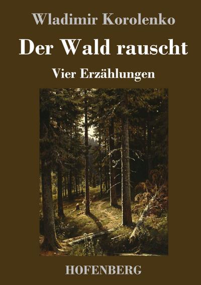 Der Wald rauscht