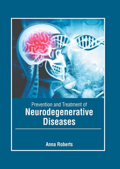 Prevention and Treatment of Neurodegenerative Diseases