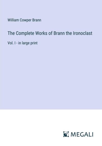 The Complete Works of Brann the Ironoclast