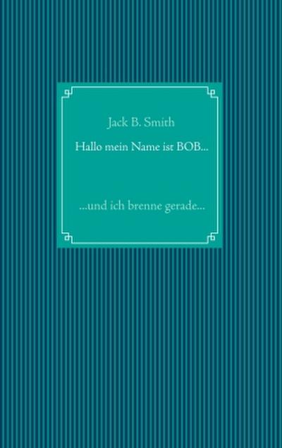 Hallo mein Name ist Bob ...