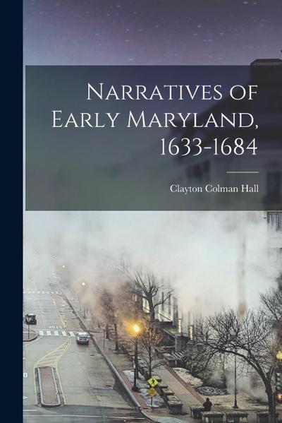 Narratives of Early Maryland, 1633-1684