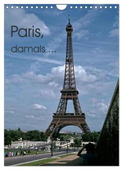 Paris, damals ... (Wandkalender 2026 DIN A4 hoch), CALVENDO Monatskalender