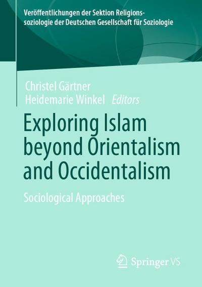 Exploring Islam beyond Orientalism and Occidentalism