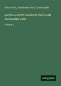 Lettere e scritti inediti di Pietro e di Alessandro Verri