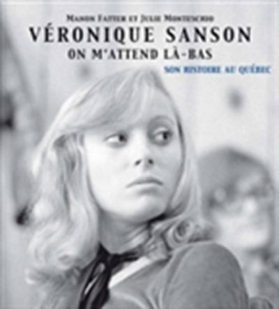 Véronique Sanson on m’’attend là-bas : Son histoire au Québec