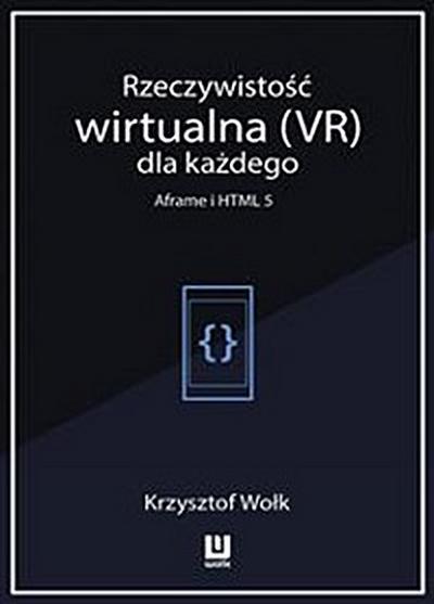 Rzeczywistość wirtualna (VR) dla każdego – Aframe i HTML 5