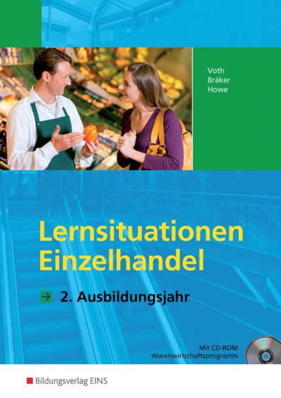 Informationshandbücher und Lernsituationen Einzelhandel - nach Ausbildungsjahren: Lernsituationen Einzelhandel. 2. Ausbildungsjahr. LF 6-10 (Arbeitsbuch) (Lernmaterialien)