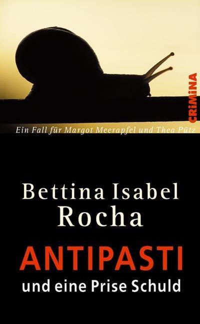 Antipasti und eine Prise Schuld: Ein Fall für Margot Meerapfel und Thea Pütz (CRiMiNA)