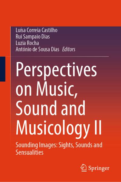 Perspectives on Music, Sound and Musicology II