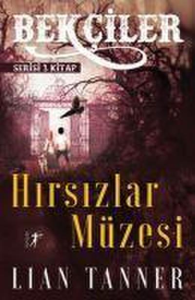 Hirsizlar Müzesi Bekciler Serisi 1.Kitap