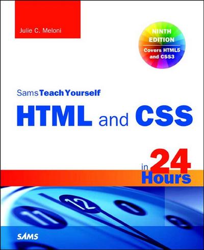 HTML and CSS in 24 Hours, Sams Teach Yourself