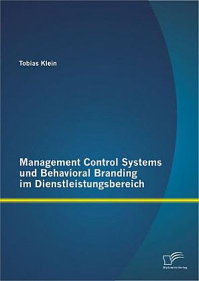 Management Control Systems und Behavioral Branding im Dienstleistungsbereich