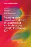 Proceedings of the International Conference on Social Modeling and Simulation, plus Econophysics Colloquium 2014
