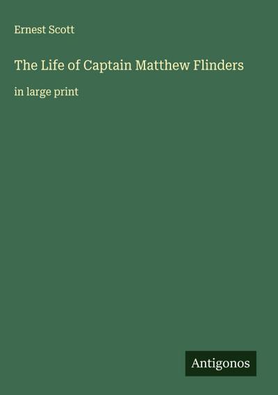 The Life of Captain Matthew Flinders