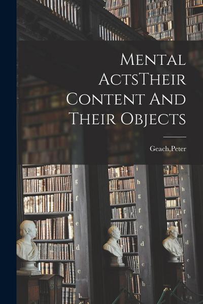 Mental ActsTheir Content And Their Objects