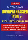 Miten saan kovapalkkaisen työn ja työllistyn varmasti