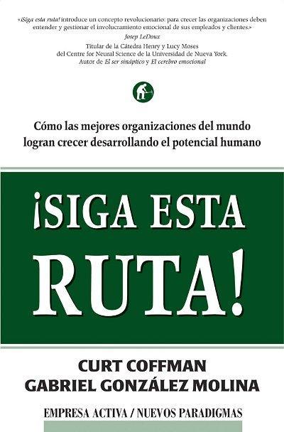 Coffman, C: ¡Siga esta ruta! : cómo las mejores organizacion
