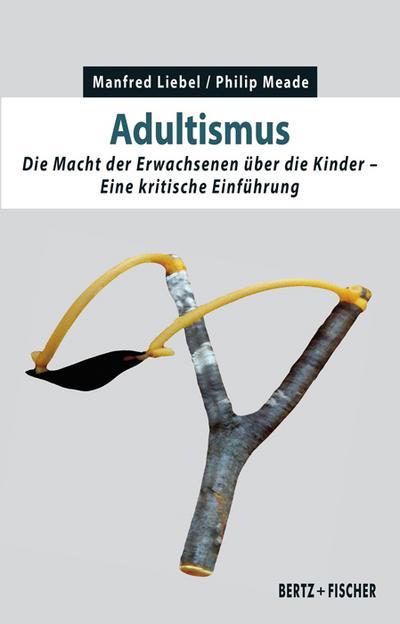 Liebel/Meade, Adultismus