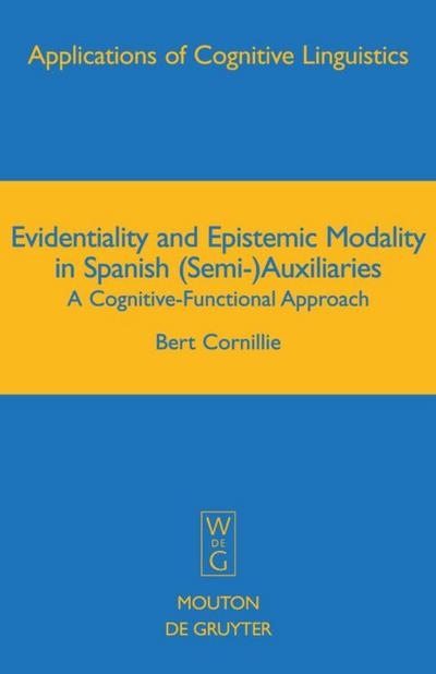 Evidentiality and Epistemic Modality in Spanish (Semi-)Auxiliaries
