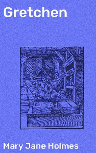 Gretchen (eBook, EPUB) - Mary Jane Holmes