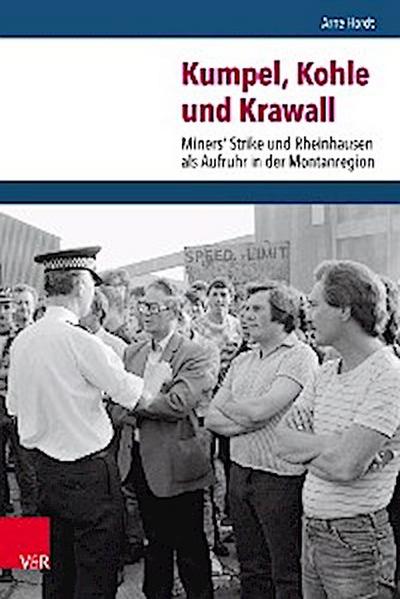 Kumpel, Kohle und Krawall