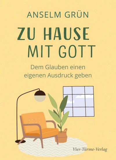 Zu Hause mit Gott. Dem Glauben einen eigenen Ausdruck geben