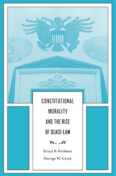 Constitutional Morality and the Rise of Quasi-Law