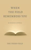 When the Field Remembers You