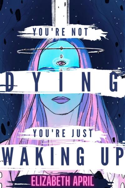 You’re Not Dying You’re Just Waking Up