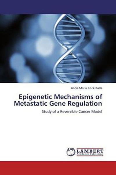 Epigenetic Mechanisms of Metastatic Gene Regulation