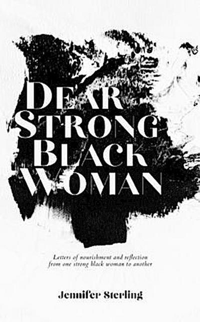 Dear Strong Black Woman