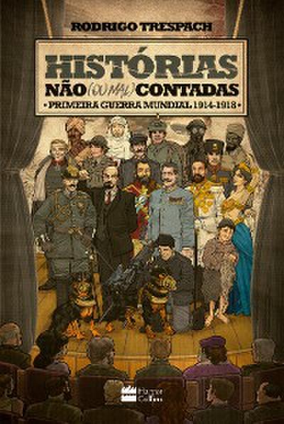Histórias não (ou mal) contadas: Primeira Guerra Mundial