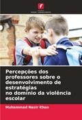 Percepções dos professores sobre o desenvolvimento de estratégias no domínio da violência escolar