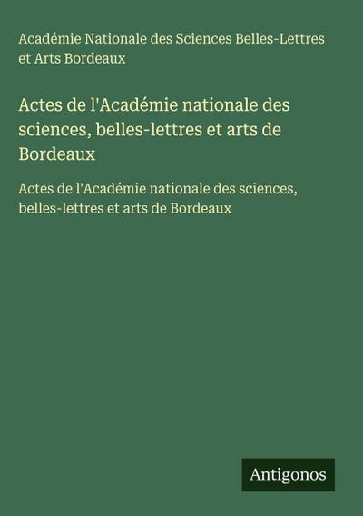 Actes de l’Académie nationale des sciences, belles-lettres et arts de Bordeaux