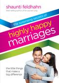 The Surprising Secrets of Highly Happy Marriages