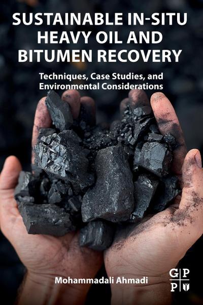 Ahmadi, M: Sustainable In-Situ Heavy Oil and Bitumen Recover