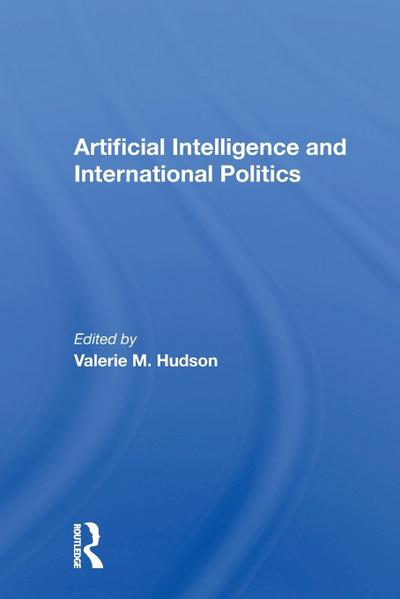 Artificial Intelligence And International Politics
