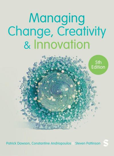 Managing Change, Creativity and Innovation (Fifth Edition)
