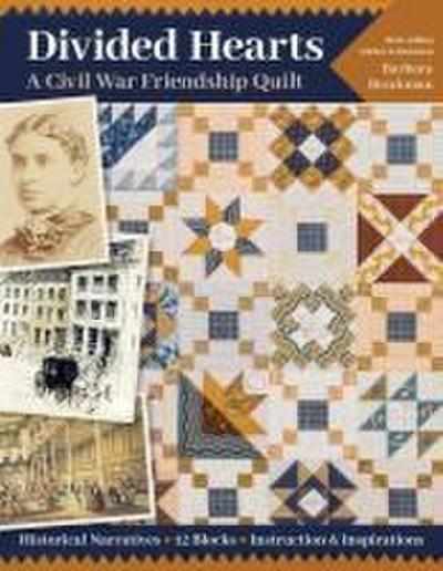 Divided Hearts, a Civil War Friendship Quilts