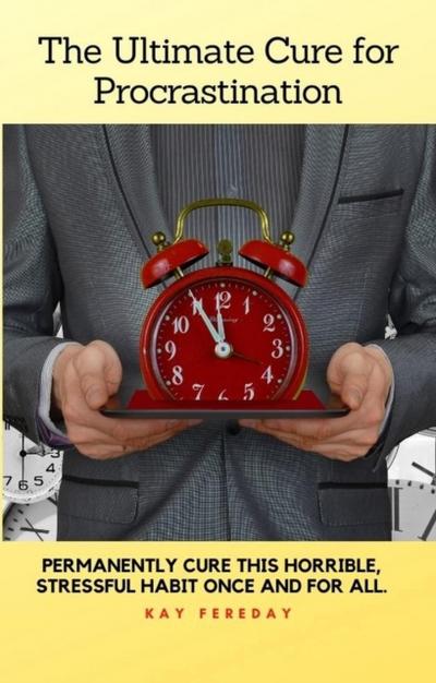 Ultimate Cure for Procrastination