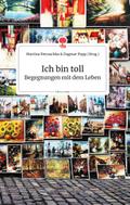 Ich bin toll. Begegnungen mit dem Leben. Life is a Story - story.one