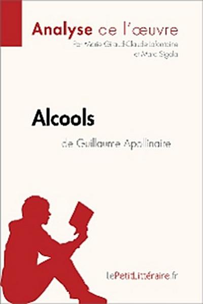 Alcools de Guillaume Apollinaire (Analyse de l’oeuvre)