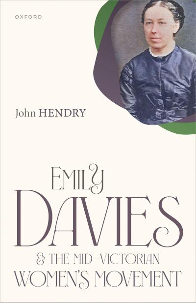 Emily Davies and the Mid-Victorian Women’s Movement