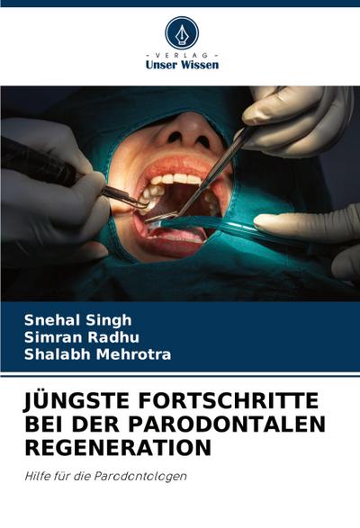 JÜNGSTE FORTSCHRITTE BEI DER PARODONTALEN REGENERATION