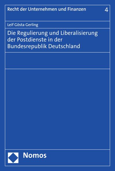 Die Regulierung und Liberalisierung der Postdienste in der Bundesrepublik Deutschland