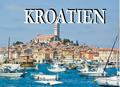 Wunderschönes Kroatien - Ein Bildband